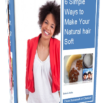 6 Simple Ways to Make Your Natural Hair Soft